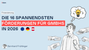 Förderungen für GmbHs in 2026